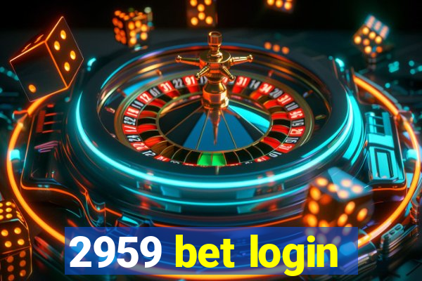 2959 bet login